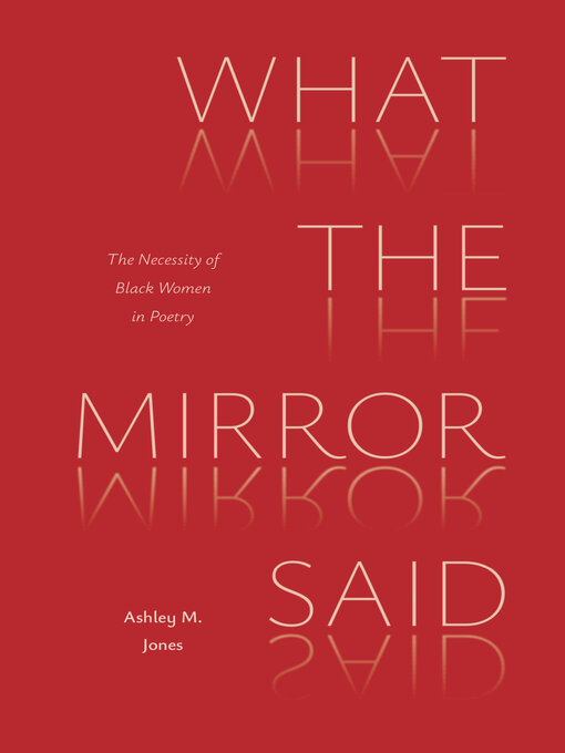 Title details for What the Mirror Said by Ashley M Jones - Wait list